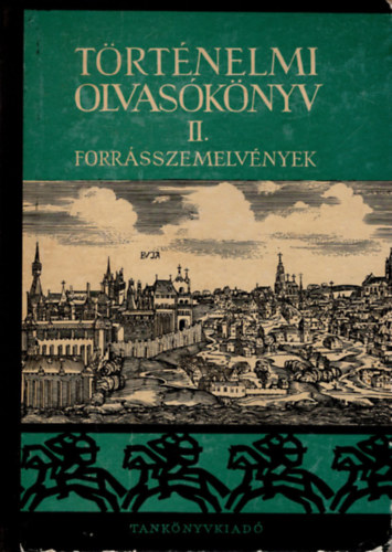 Makkai Lszl - Trtnelmi olvasknyv II. - Forrsszemelvnyek Makk Ferenc Professzor r  sajt pldnya