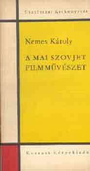 Nemes K�roly - A mai szovjet filmm�v�szet