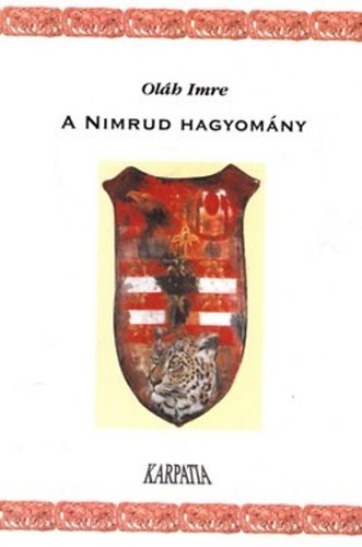Oláh Imre - A Nimrud hagyomány