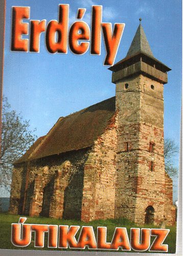 Beke Sándor Deák Ferenc-László László (szerk.) - Erdély útikalauz