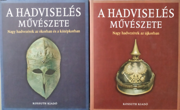 Andrew Roberts - A hadvisels mvszete I.-II.: Nagy hadvezrek az korban s a kzpkorban + Nagy hadvezrek az jkorban