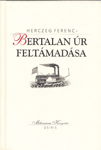 Herczeg Ferenc - Bertalan r feltmadsa (Milleniumi knyvtr 138.)