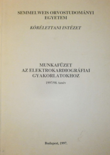 S�tonyi - Munkaf�zet az elektrokardiogr�fiai gyakorlatokhoz