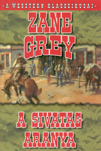 Zane Grey - A sivatag aranya