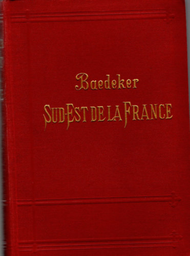 Karl Baedeker - Sud-est de La France ( térképpel )