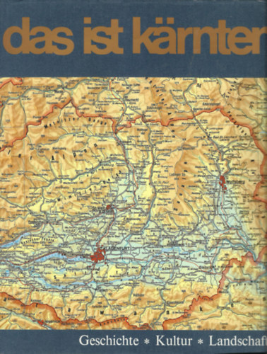 Das ist K�rnten  (Geschihte-Kultur-Landschaft)