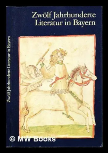 Zw�lf Jahrhunderte - Literatur in Bayern