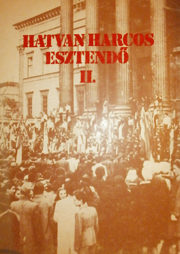 L�ng P�ter - Hatvan harcos esztend� II.