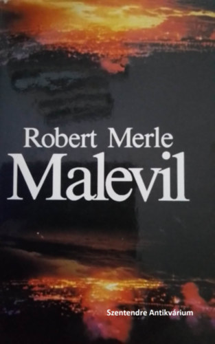 Soml Vera  Robert Merle (szerk.), Grg Lvia (ford.) - Malevil - 5 vilgrsz knyvei - Grg Lvia fordtsban (sajt kppel! szent. antikv.)