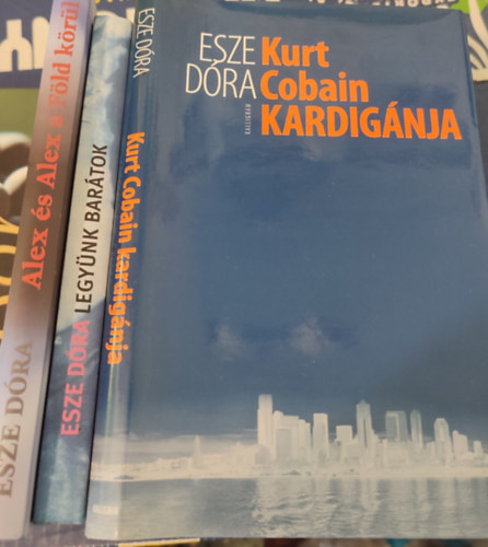 Esze Dra - Kurt Cobain kardignja, Legynk bartok, Alex s Alex a Fld krl, 3 db regny
