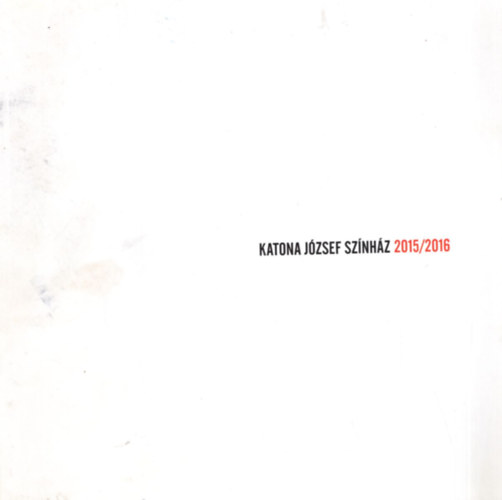 Gricz Istvn  (szerk.) - Katona Jzsef Sznhz 2015/2016