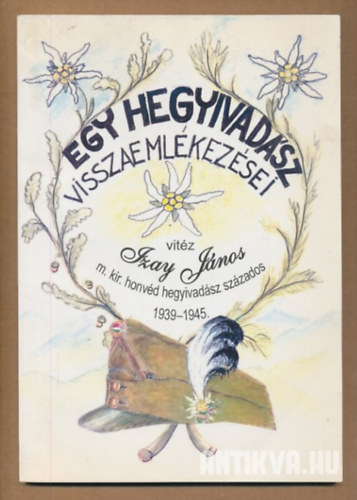 Vit�z Izay J�nos - Egy hegyivad�sz visszaeml�kez�sei