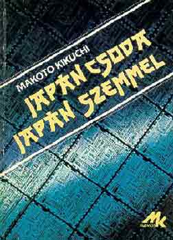 M. Kikuchi - Japán csoda japán szemmel