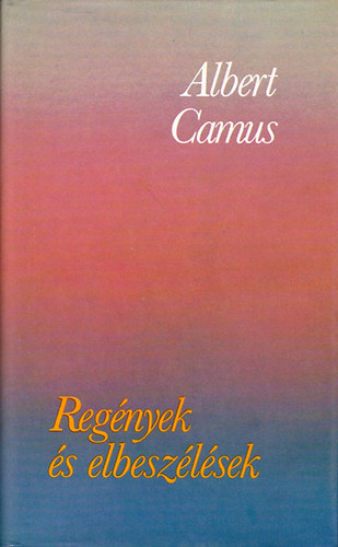 Albert Camus - Regnyek s elbeszlsek