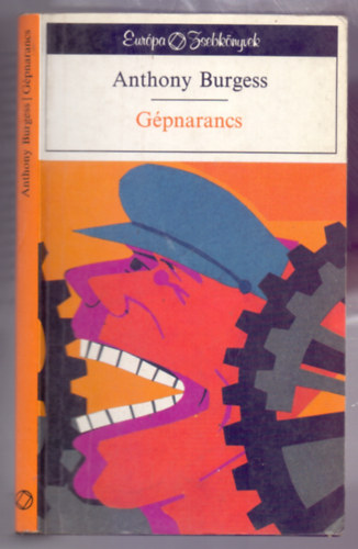 Anthony Burgess - Gpnarancs (A Clockwork Orange)