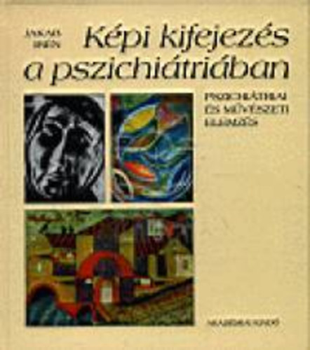 Jakab Ir�n - K�pi kifejez�s a pszichi�tri�ban