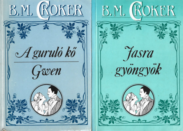 B. M. Croker - 2 db Progresszi knyv, A gurul k - Gwen, Jasra gyngyk