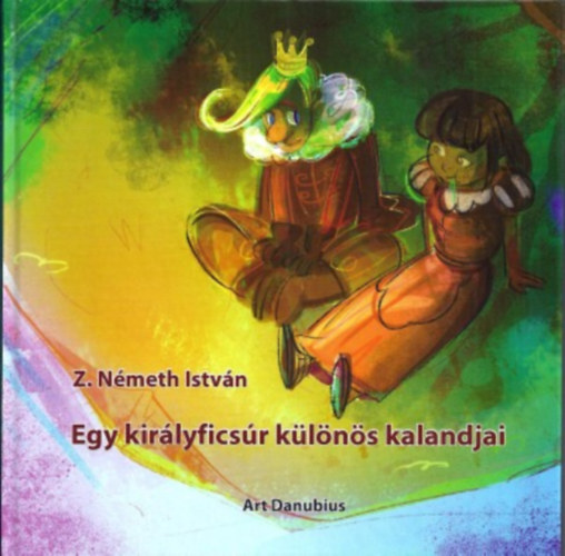 Z. Nmeth Istvn - Egy kirlyficsr klns kalandjai