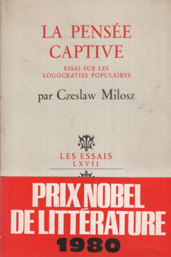 Czeslaw Milosz - La Pens�e Captive (Essai sur les Logocraties populaires)