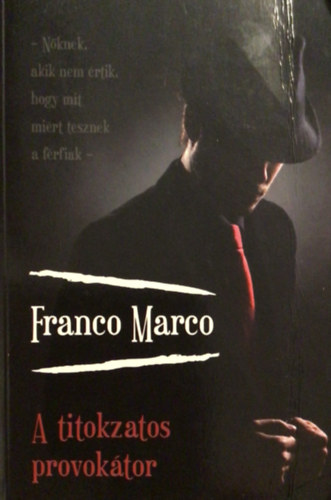 Franco Marco - A titokzatos provok�tor