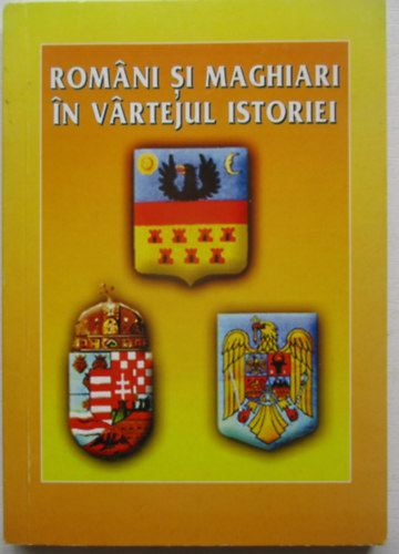 Alain du Nay - ROMANI SI MAGHIARI IN VARTEJUL ISTORIEI