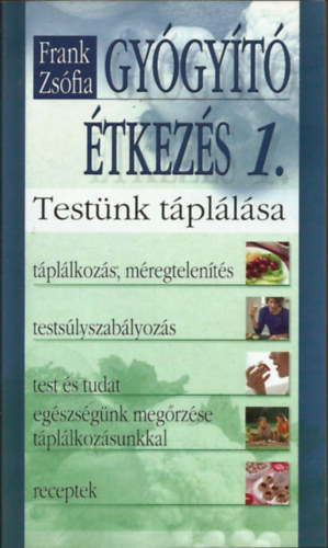 Frank Zsfia - Gygyt tkezs 1. - Testnk tpllsa