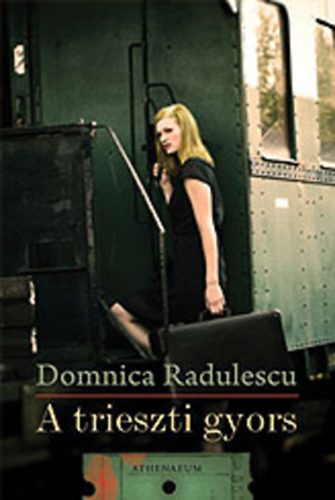 Domnica Radulescu - A trieszti gyors