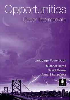 Anna Sikorzynska; M. Harris; D. Mower - Opportunities - Upper-Intermediate (Language Powerbook) LM-1214