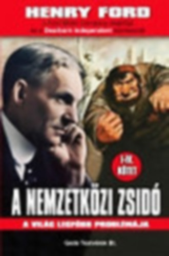 Henry Ford - A nemzetk�zi zsid� I-IV. (k�t k�tetben)