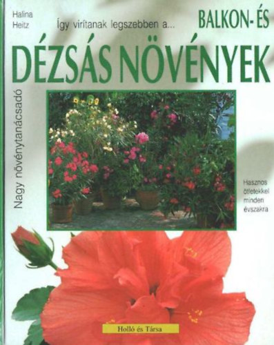 Halina Heitz - Balkon- �s d�zs�s n�v�nyek