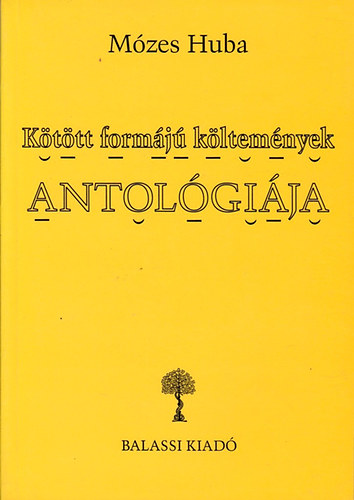 Mózes Huba - Kötött formájú költemények antológiéja