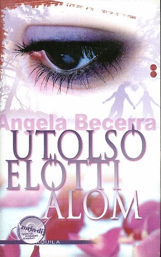 Angela Becerra - Utols eltti lom