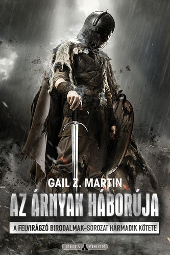 Gail Z Martin - Az árnyak háborúja (A Felvirágzó Birodalmak 3.)