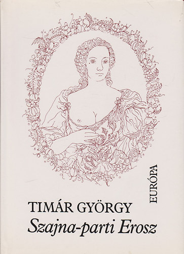 Tim�r Gy�rgy - Szajna-parti Erosz (hat �vsz�zad pajz�n francia versei)