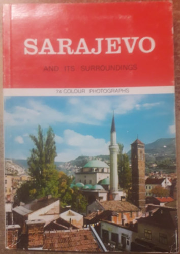 Sarajevo and its Surroundigs - 74 Colour Photographs