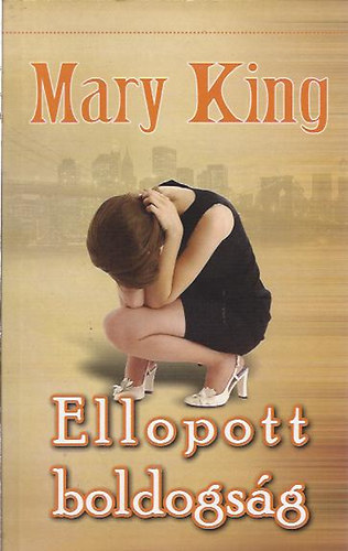 Mary King - Ellopott boldogsg