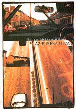 Robert McLiam Wilson - Az Eurka utca