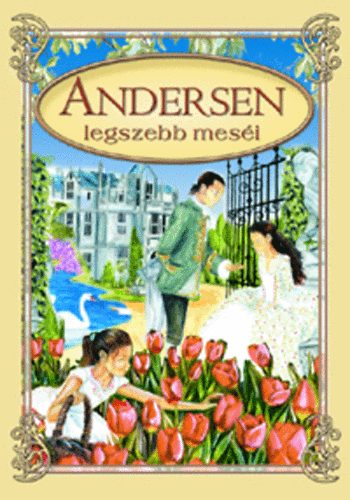 Hans Christian Andresen - Andersen legszebb mesi