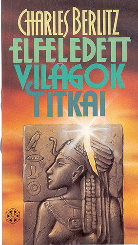 Charles Berlitz - Elfeledett vil�gok titkai