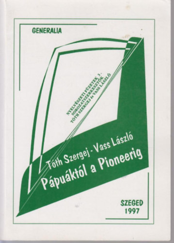 T�th Szergej- Vass L�szl� - P�pu�kt�l a Pioneerig