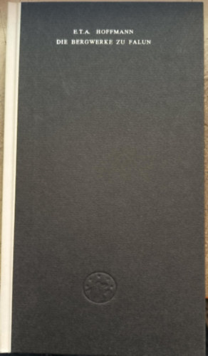 E. T. A. Hoffmann - Die Bergwerke zu Falun