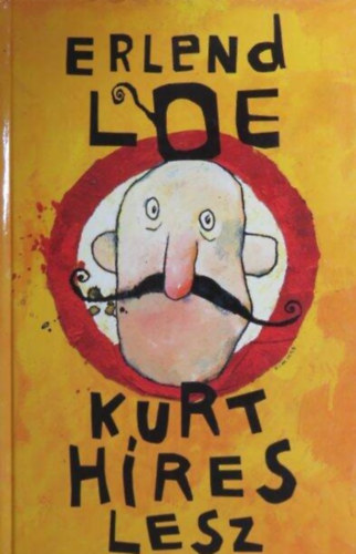 Horv�th Vir�g  Erlend Loe (szerk.), Vask� Ildik� (ford.), Kim Hiorthoy (ill.) - Kurt h�res lesz (Kurt 3.) - Kim Hiorthoy illusztr�ci�ival