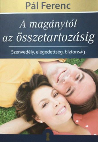 Pl Ferenc - A magnytl az sszetartozsig