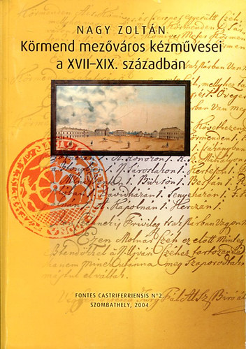 Nagy Zoltn - Krmend mezvros kzmvesei a XVII-XIX.szzadban