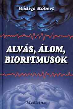 B�dizs R�bert - Alv�s, �lom, bioritmusok