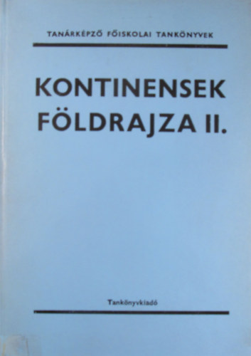 Dr. Szabó László (szerk.) - Kontinensek földrajza II.