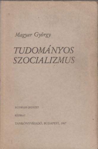 Magyar Gyrgy - Tudomnyos szocializmus