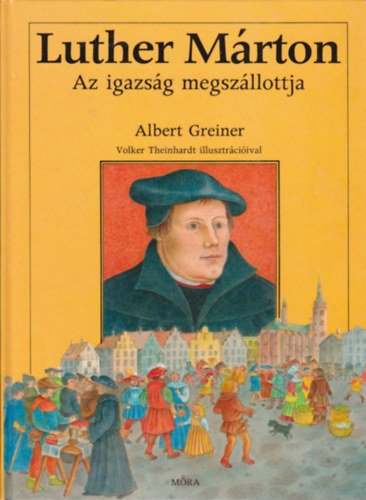 Albert Greiner - Luther Mrton - Az igazsg megszllottja
