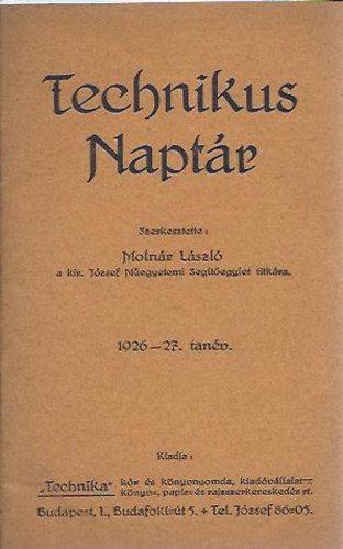 Molnr Lszl  (szerk.) - Technikus naptr (1926-27. tanv) - Megyetemi tmutat