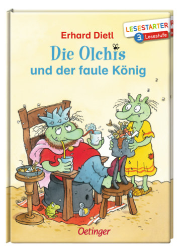 Dietl Erhard - Die Olchis und der faule Knig - Lesestarter. 3. Lesestufe